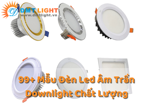99 mau den led am tran downlight chat luong