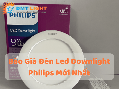 Báo giá đèn LED Downlght Philips được cập nhật mới nhất
