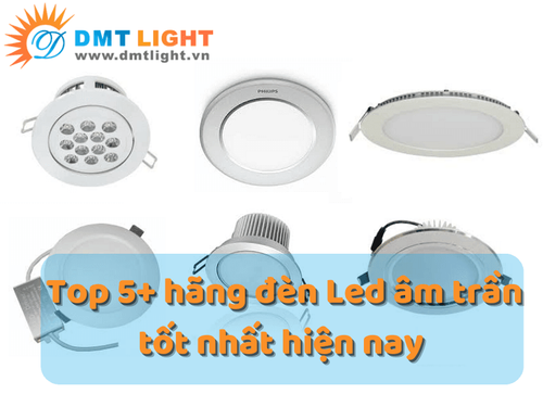 top_5_hang_den_led_am_tran_tot_nhat_hien_nay